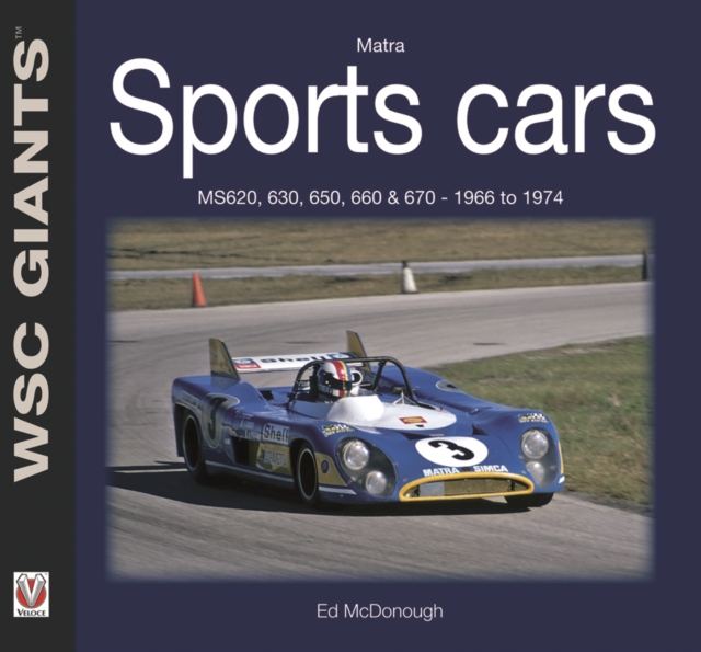 Matra sports cars : MS620, 630, 650, 660 & 670 - 1966 to 1974, Paperback / softback Book