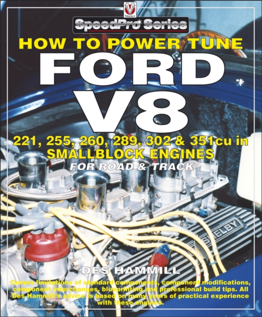 How to Power Tune Ford V8 : 221, 255, 260, 289, 302 & 351 CU in Smallblock Engines for Road and Track, EPUB eBook