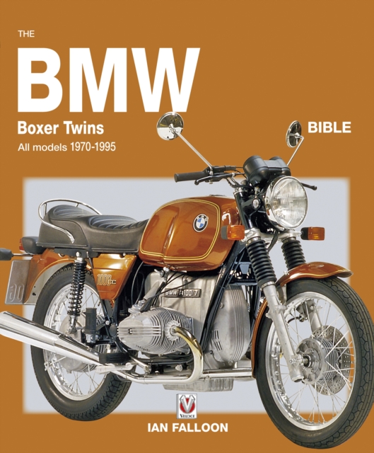 The BMW Boxer Twins 1970-1995 Bible : All Air-cooled Models 1970-1996 (Except R45, R65, G/S & GS), EPUB eBook