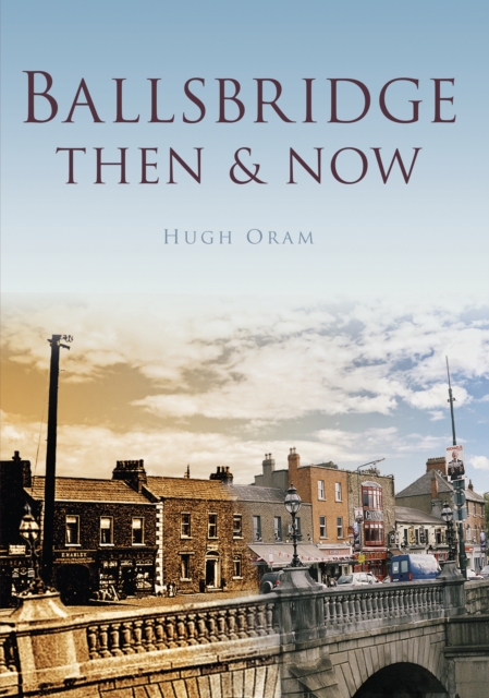 Ballsbridge Then & Now, Hardback Book