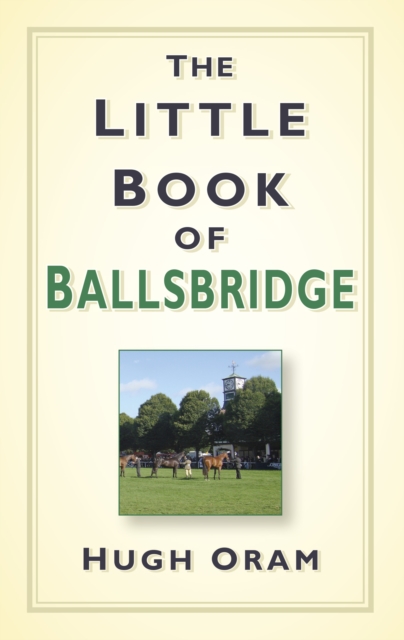 The Little Book of Ballsbridge, Hardback Book