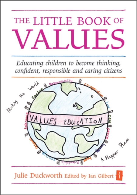 The Little Book of Values : Educating Children to Become Thinking, Responsible and Caring Citizens, Hardback Book