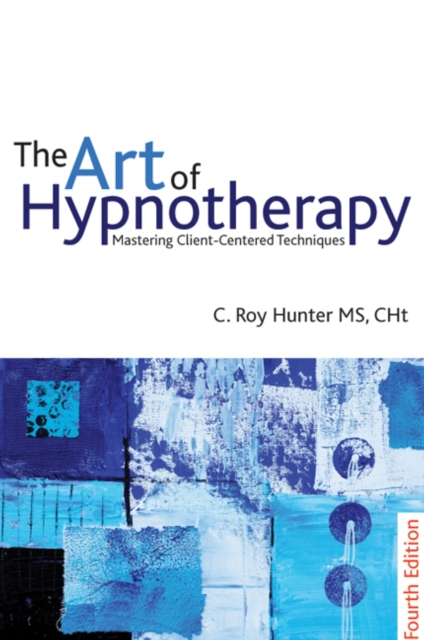 The Art of Hypnotherapy : Mastering client-centered techniques, EPUB eBook