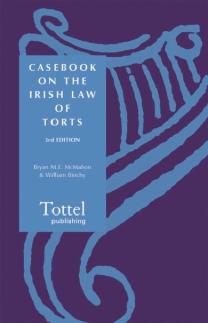 Casebook on the Irish Law of Torts, Paperback Book