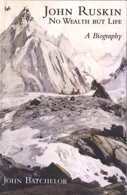 John Ruskin : No Wealth But Life, Paperback / softback Book