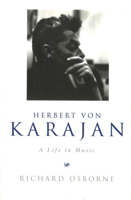 Herbert Von Karajan : A Life in Music, Paperback / softback Book