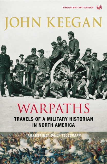 Warpaths : Travels of a Military Historian in North America, Paperback / softback Book