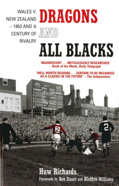 Dragons and All Blacks : Wales v. New Zealand - 1953 and a Century of Rivalry, Paperback / softback Book