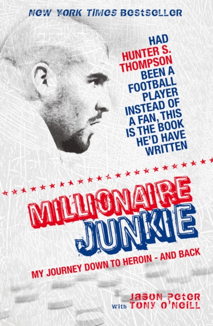 Millionaire Junkie : My Journey Down to Heroin - and Back, Paperback / softback Book