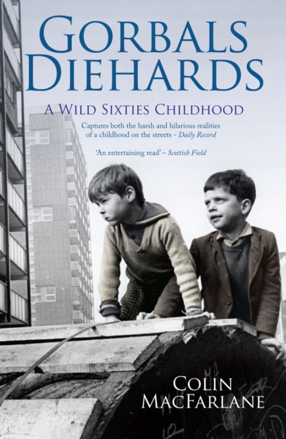 Gorbals Diehards : A Wild Sixties Childhood, Paperback / softback Book