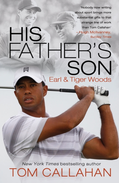 His Father's Son : Earl and Tiger Woods, Paperback / softback Book