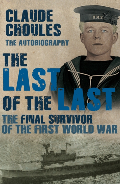The Last of the Last : The Final Survivor of the First World War, EPUB eBook