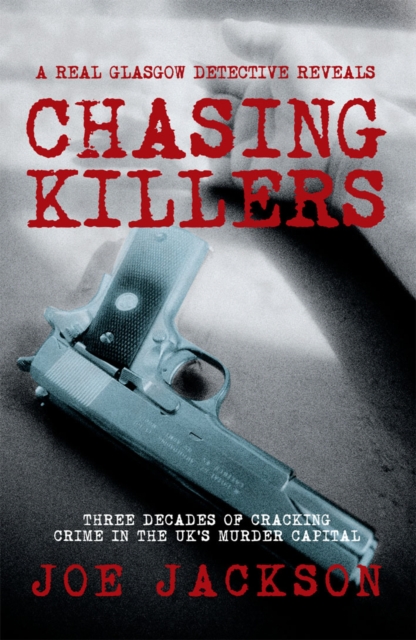 Chasing Killers : Three Decades of Cracking Crime in the UK's Murder Capital, EPUB eBook