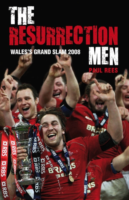 The Resurrection Men : Wales' Grand Slam 2008, EPUB eBook