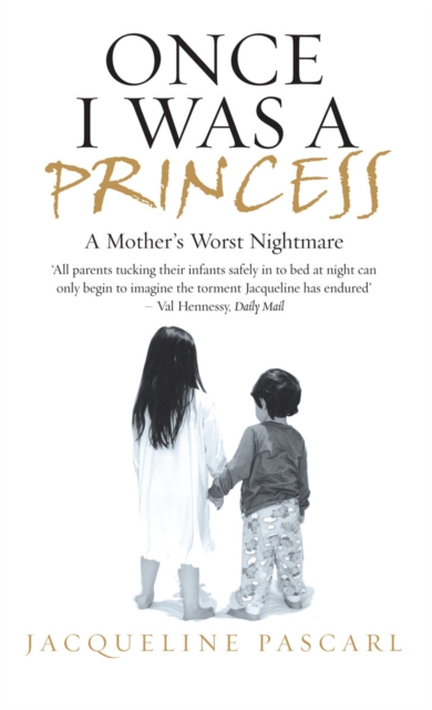 Once I Was a Princess : A Mother's Worst Nightmare, EPUB eBook