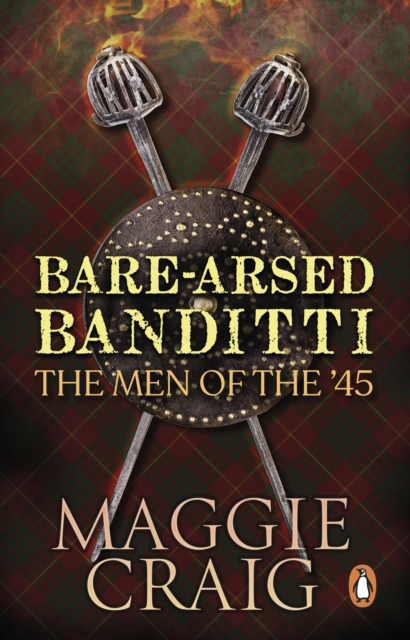 Bare-Arsed Banditti : The Men of the '45, EPUB eBook