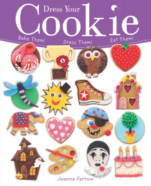 Dress Your Cookie : Bake them! Dress them! Eat them!, EPUB eBook