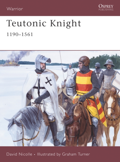 Teutonic Knight : 1190-1561, Paperback / softback Book