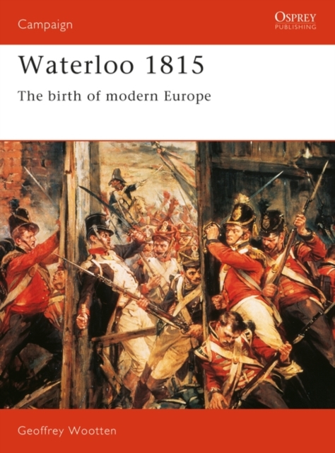 Waterloo 1815 : The Birth of Modern Europe, PDF eBook