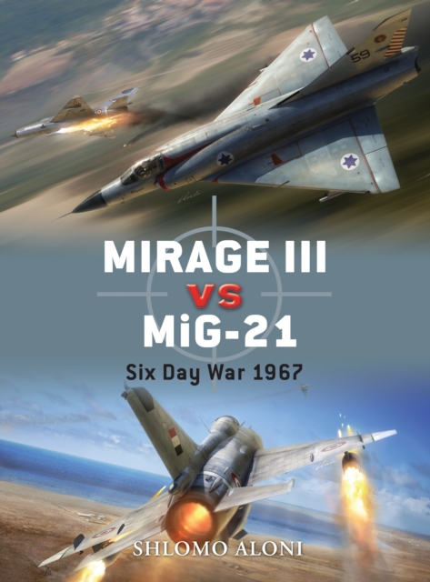Mirage III vs MiG-21 : Six Day War 1967, PDF eBook