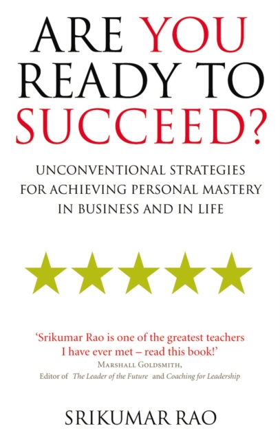 Are You Ready to Succeed? : Unconventional strategies for achieving personal mastery in business and in life, Paperback / softback Book