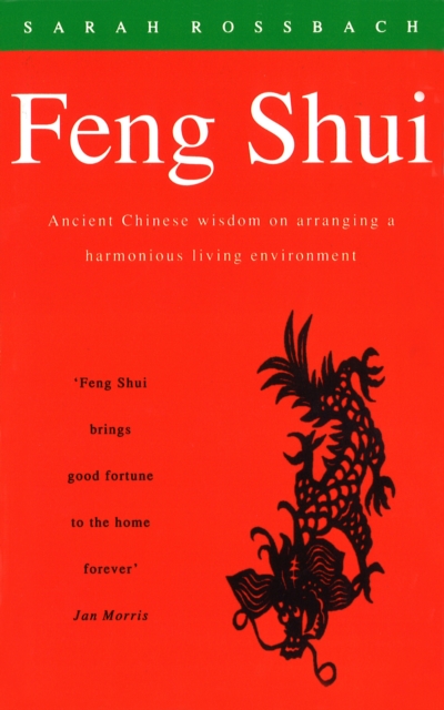 Feng Shui : Ancient Chinese Wisdom on Arranging a Harmonious Living Environment, Paperback / softback Book