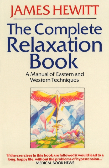The Complete Relaxation Book : A Manual of Eastern and Western Techniques, Paperback / softback Book