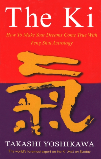 The Ki : Feng Shui Astrology for Today, Paperback / softback Book