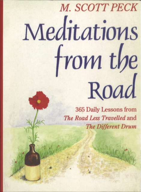 Meditations From The Road : 365 Daily Lessons From The Road Less Travelled and The Different Drum, Paperback / softback Book