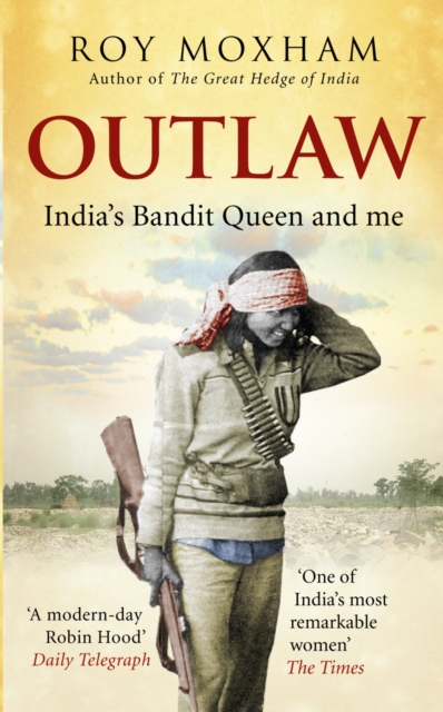 Outlaw : India's Bandit Queen and Me, Paperback / softback Book
