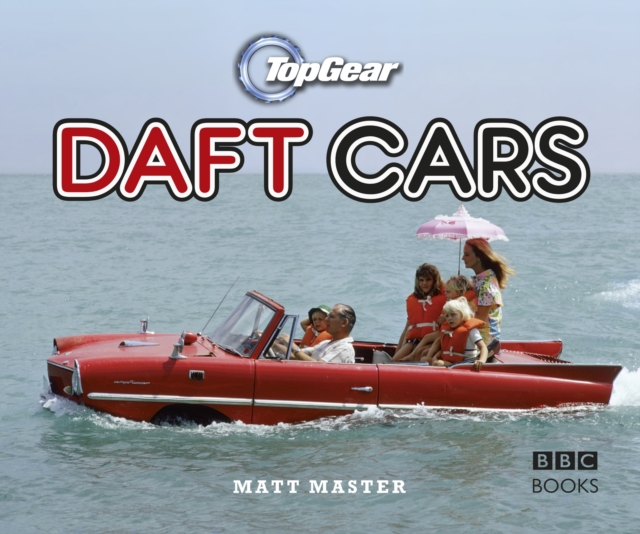 Top Gear: Daft Cars, Hardback Book