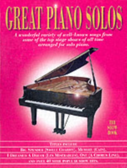 Great Piano Solos - the Show Book : A Super Collection of the Greatest Showstoppers for Piano Solo, Book Book