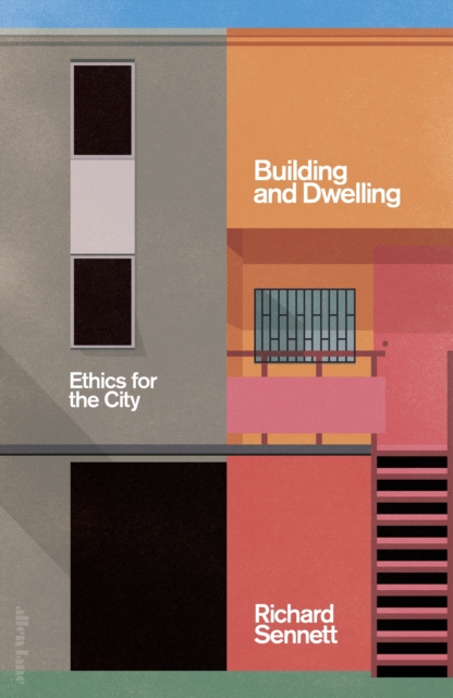 Building and Dwelling : Ethics for the City, EPUB eBook