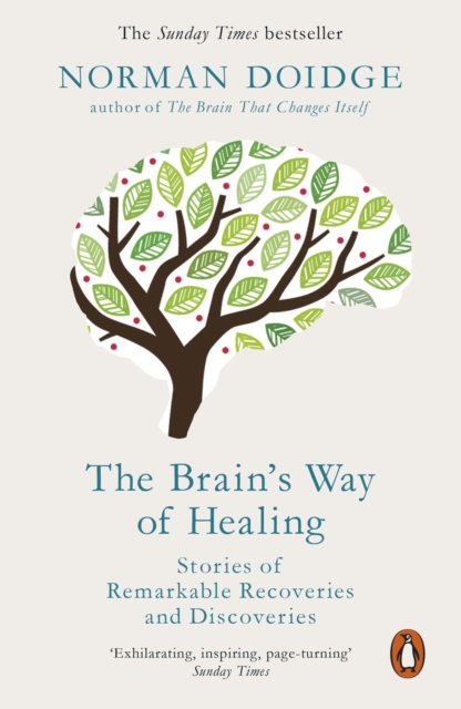 The Brain's Way of Healing : Stories of Remarkable Recoveries and Discoveries, EPUB eBook