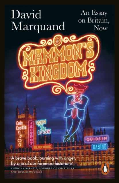 Mammon's Kingdom : An Essay on Britain, Now, EPUB eBook