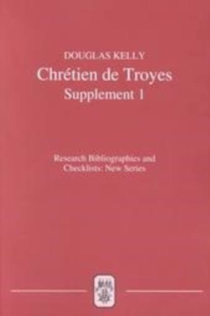 Chretien de Troyes : An Analytic Bibliography: Supplement I, PDF eBook