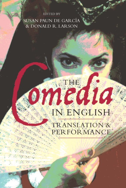 The <I>Comedia</I> in English : Translation and Performance, PDF eBook