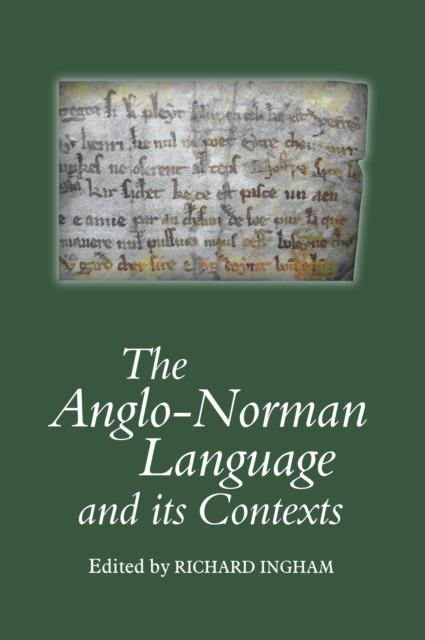 The Anglo-Norman Language and its Contexts, PDF eBook
