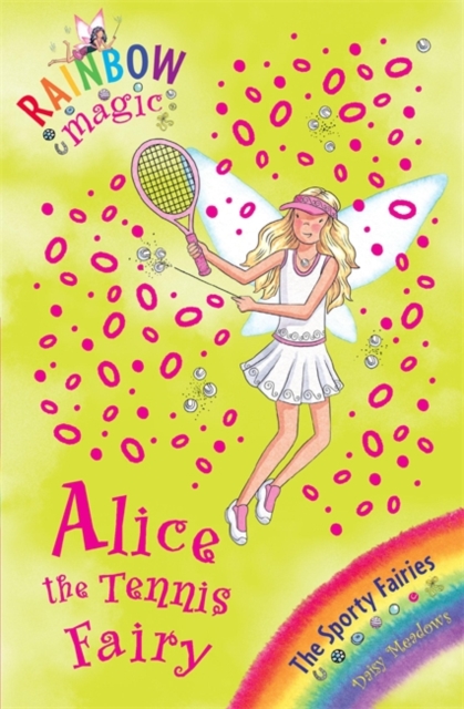 The Alice the Tennis Fairy : The Sporty Fairies Book 6, Paperback Book