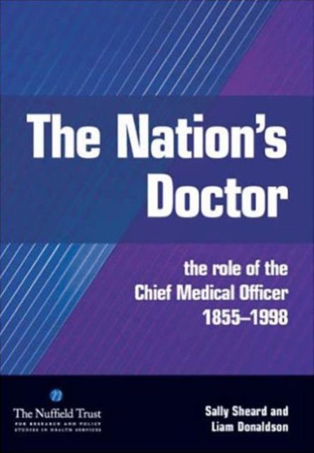 The Nation's Doctor : The Role of the Chief Medical Officer 1855-1998, Paperback / softback Book