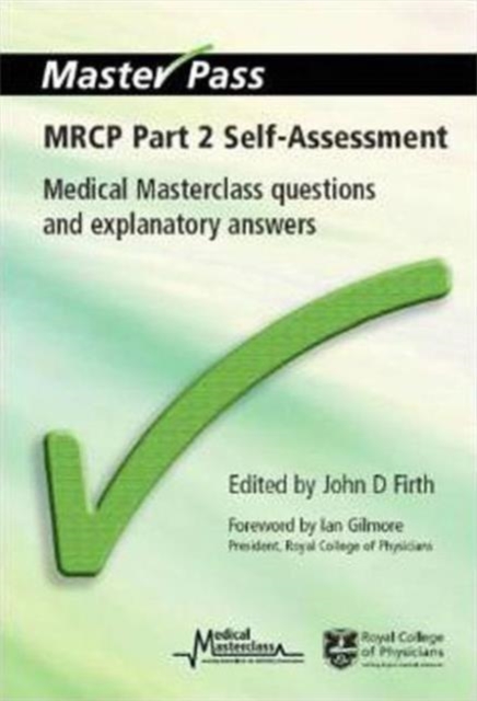 MRCP Part 2 Self-Assessment : Medical Masterclass Questions and Explanatory Answers, Paperback / softback Book