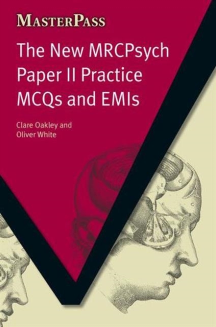 The New MRCPsych Paper II Practice MCQs and EMIs : MCQS and EMIs, Paperback / softback Book
