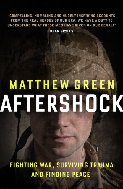 Aftershock : Fighting War, Surviving Trauma and Finding Peace, Paperback / softback Book