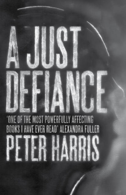 A Just Defiance : The Bombmakers, the Insurgents and a Legendary Treason Trial, EPUB eBook