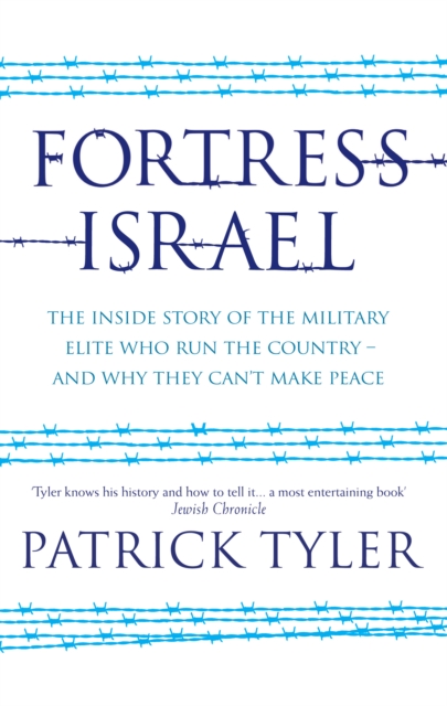 Fortress Israel : The inside story of the military elite who run the country - and why they can't make peace, EPUB eBook
