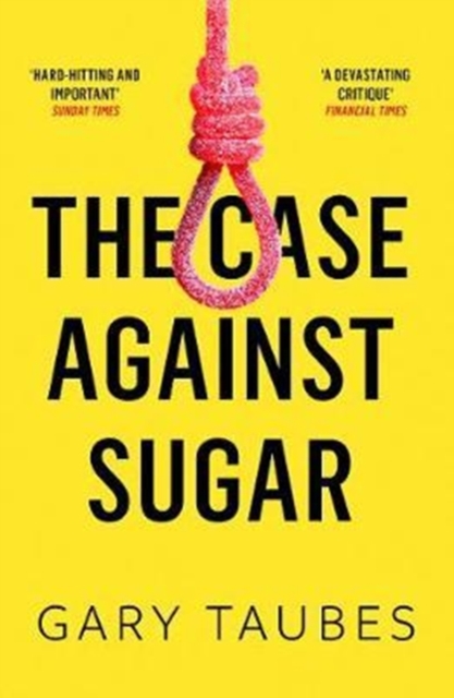 The Case Against Sugar, Paperback / softback Book