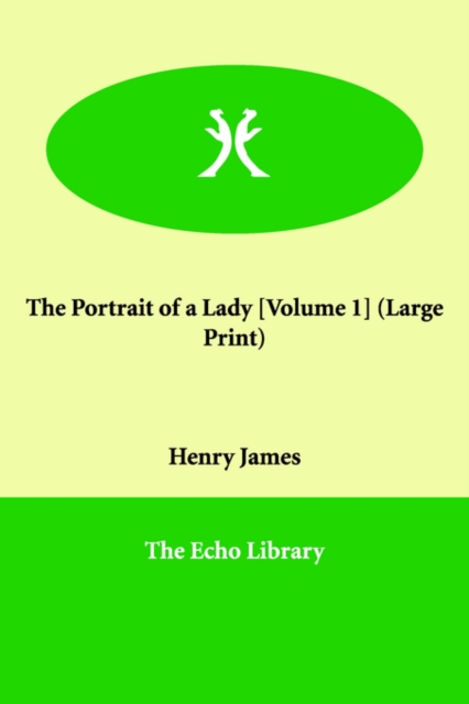 The Portrait of a Lady [Volume 1], Paperback / softback Book