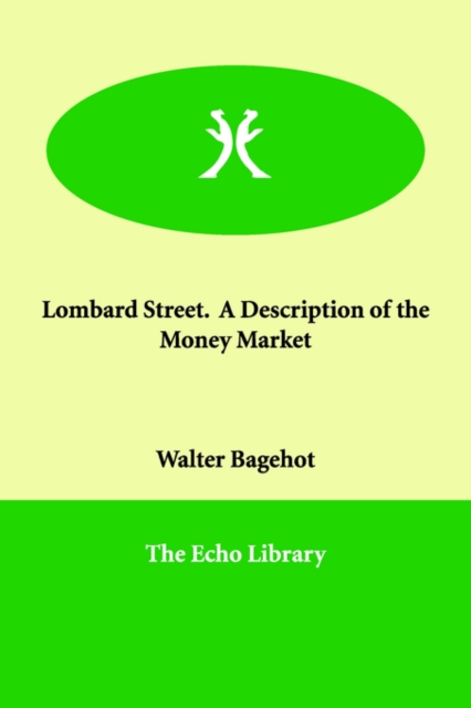 Lombard Street. a Description of the Money Market, Paperback / softback Book