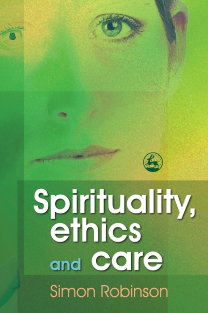 Spirituality, Ethics and Care, PDF eBook