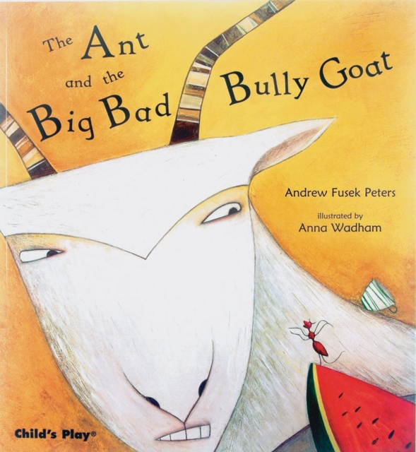 The Ant and the Big Bad Bully Goat, Paperback / softback Book